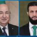 الرئيس الشرع يتلقى برقية تهنئة من رئيس الجمهورية الجزائرية بمناسبة عيد الأضحى المبارك