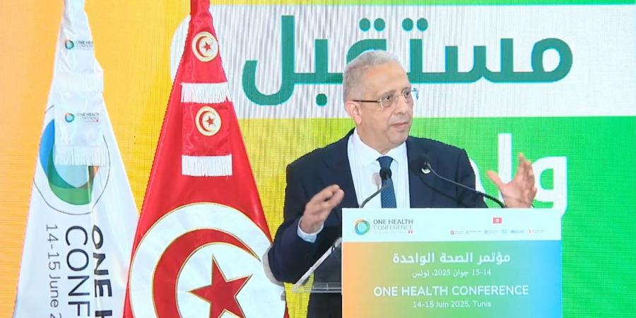 من تونس.. إعلان قرطاج للصحة الواحدة يرسم خريطة طريق لمجابهة التحديات الصحية والبيئية بالشرق الأوسط وشمال إفريقيا